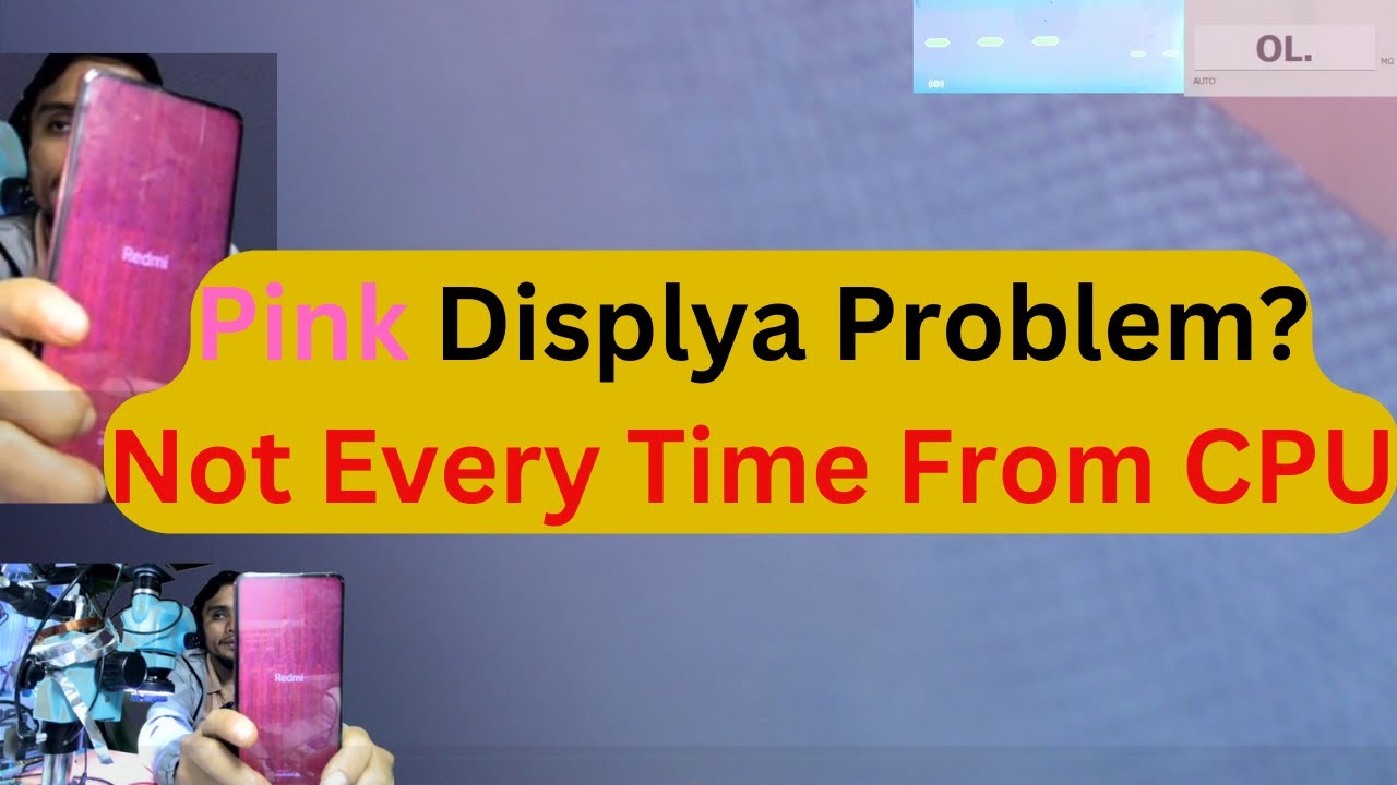 Pink Screen Labster Problem redmi k20 pro pink display problem ? not every time from cpu # ...