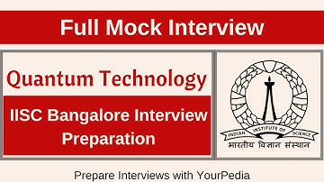 IISc Bangalore Mock Interview | Quantum Technology |  Mathematics Interview Questions