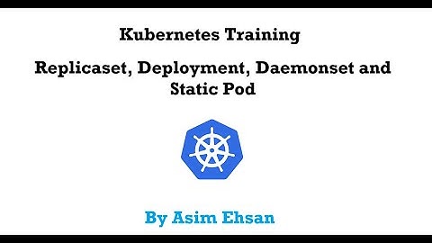 Kubernetes | ReplicaSet | Deployment | DaemonSet | Static Pod | Video-4