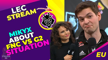 G2 Mikyx About FNATIC vs G2 🤔 BAD DRAFT?!