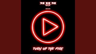 Turn Up The Fire