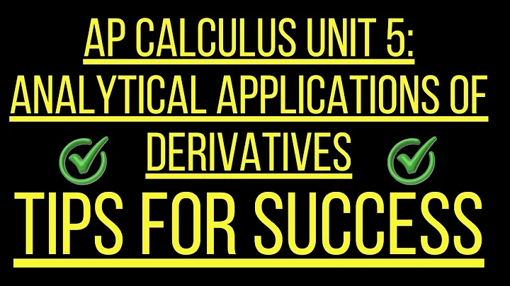 AP Calculus Tips for Success | Unit 5 Analytical Applications of Derivatives