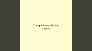 Tranquil Mystic Ember