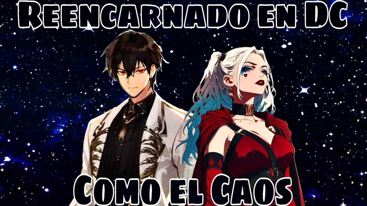 Reencarnado en DC como el Dios del Caos | Parte 1