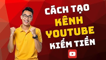 Lập Kênh YouTube Kiếm Tiền: Hướng Dẫn SEO Đầy Đủ Từ A-Z!