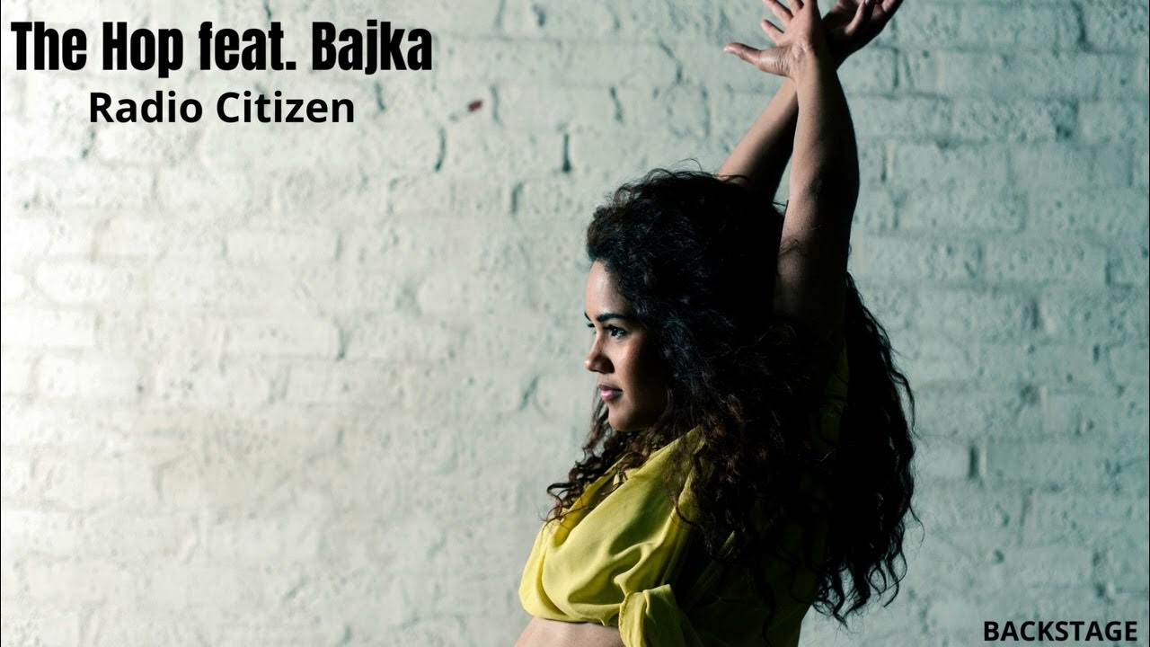 Radio Citizen - The Hop feat. Bajka Radio Citizen - The Hop feat. Bajka