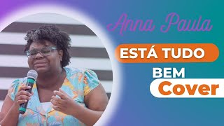 Está tudo bem -Anna Paula (cover)