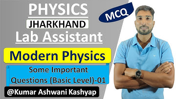 II Jharkhand II Lab Assistant II Modern Physics II Important MCQ II Basic Level MCQ II Class-32 II