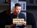 Why Sexual Health Should Be Your Top Priority!