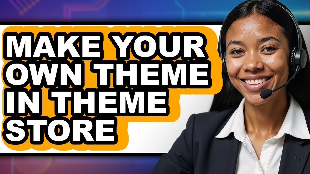 How to Make Your Own Theme in Theme Store - Step by Step - YouTube