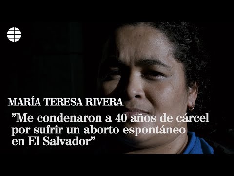 Me condenaron a 40 años de cárcel por sufrir un aborto espontáneo en El Salvador