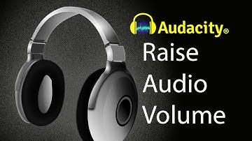 3 Audacity increase volume of Audio