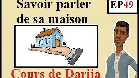 Savoir parler de sa maison en Darija