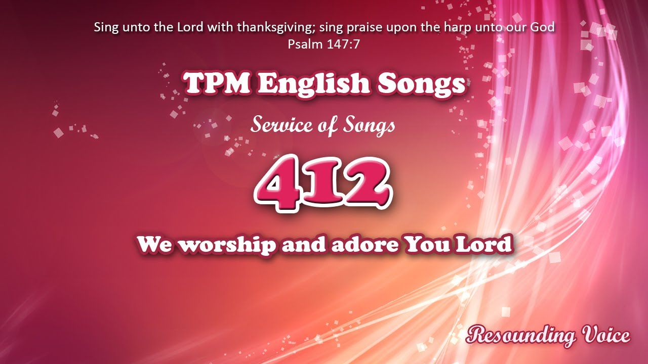 We Worship And Adore You Lord  TPM English Song 412