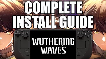 How To Install Wuthering Waves on Steam Deck On SteamOS