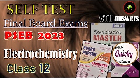 SELF TEST OF MOST IMPORTANT QUESTIONS FROM CHAPTER ELECTROCHEMISTRY | Class12 | PSEB BOARD EXAM 2023