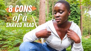 8 Cons Of A Shaved Head [What Big Chop Girls Won't Tell You  ‍♀] Going Natural.....disadvantages