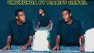 UMUKUNGA BY PIANISTE NDABUNGUYE KINGURA NDAHAGEZE BY YVETTE UWASE 🙏