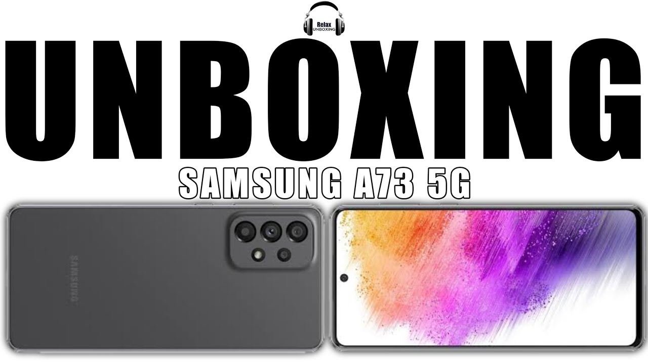 Samsung Galaxy A73 | Relax Unboxing |