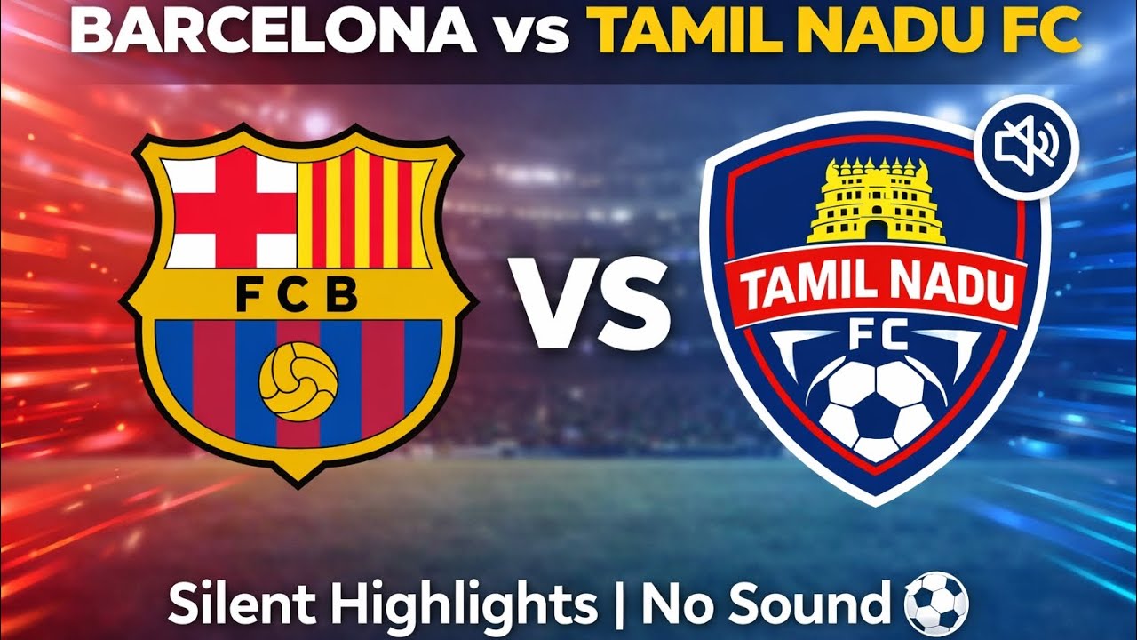 Barcelona vs Tamil Nadu FC | Football Highlights ⚽ (No Sound)