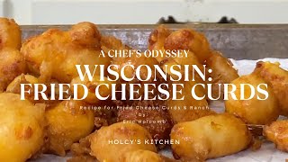 A Chef's Odyssey: Fried Cheese Curds