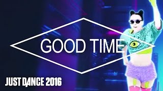 Video thumbnail of "Just Dance 2016 - Good Time by Owl City & Carly Rae Jepsen (fanmade mashup)"