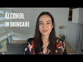 Is Alcohol in Skincare Bad for Your Skin? | A Biochemist's Perspective