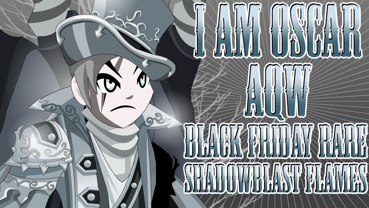 -AQW- Black Friday Countdown Rares, ShadowBlast Flames (Tuesday)