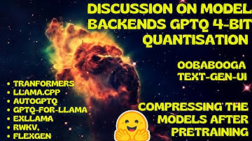 Discussion on Model Backends GPTQ 4-Bit Quantisation: Compressing The Models After Pretraining