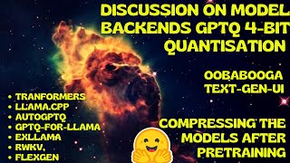 Discussion on Model Backends GPTQ 4-Bit Quantisation: Compressing The Models After Pretraining
