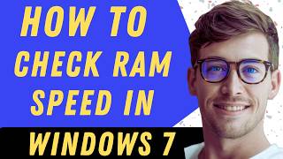 How To Check Ram Speed In Windows 7 - Full Guide