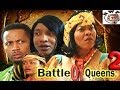 Battle of Queens 2     -   Nigeria Nollywood Movie 2014