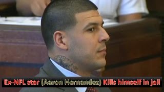 Former NFL star Aaron Hernandez found dead in cell