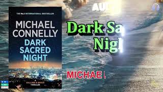 Dark Sacred Night by Michael Connelly | Full Audiobook | Detective Crossover & Cold Case Mystery