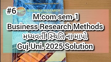 #6 Measures of central tendency | મધ્યવર્તી સ્થિતિ ના માપો | Gujarat University 2025 Solution | BRM