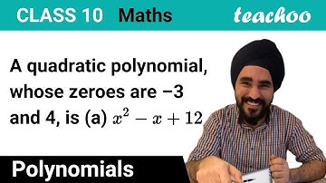 [NCERT Exemplar] A quadratic polynomial, whose zeroes are –3 and 4, is - Teachoo