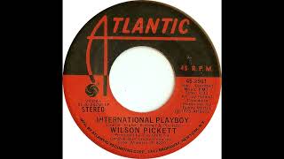 WILSON PICKETT: &quot;INTERNATIONAL PLAYBOY&quot; [A Tom Moulton MEMPHIS Mix]