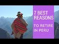 7 Best reasons to retire early in Peru!  Living in Peru!