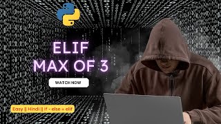 Write a program to find a maximum of three numbers || #if #else #elif #python || Python full Course