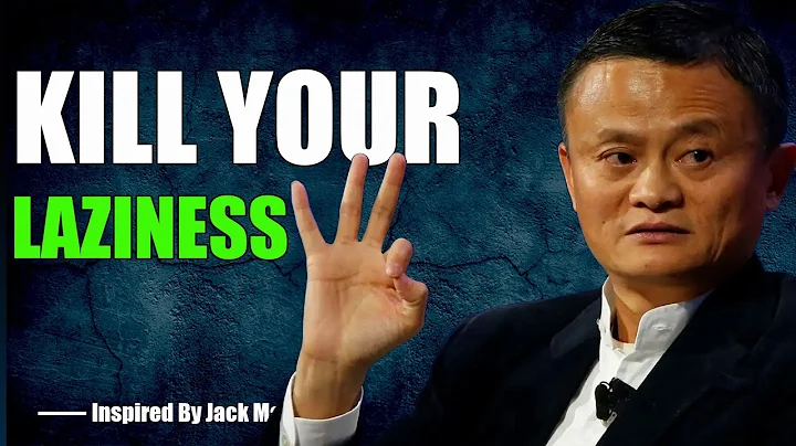 KILL YOUR LAZINESS   Inspired By Jack Ma