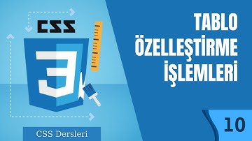 10.Ders- Tablo Biçimlendirme Ve Tablo Özelleştirme  | CSS Kursu | CSS Dersleri