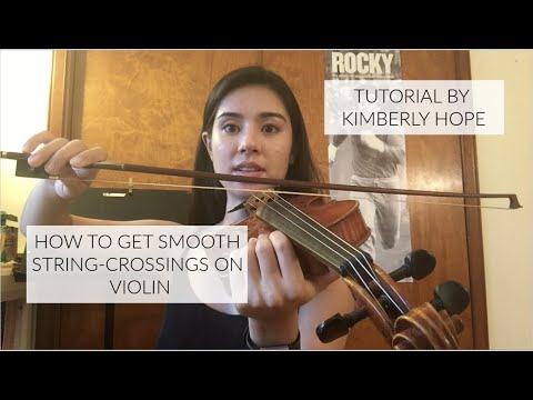 HOW TO GET SMOOTH STRING-CROSSINGS ON VIOLIN - Violin Tutorial by Kimberly Hope