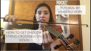 HOW TO GET SMOOTH STRING-CROSSINGS ON VIOLIN - Violin Tutorial by Kimberly Hope