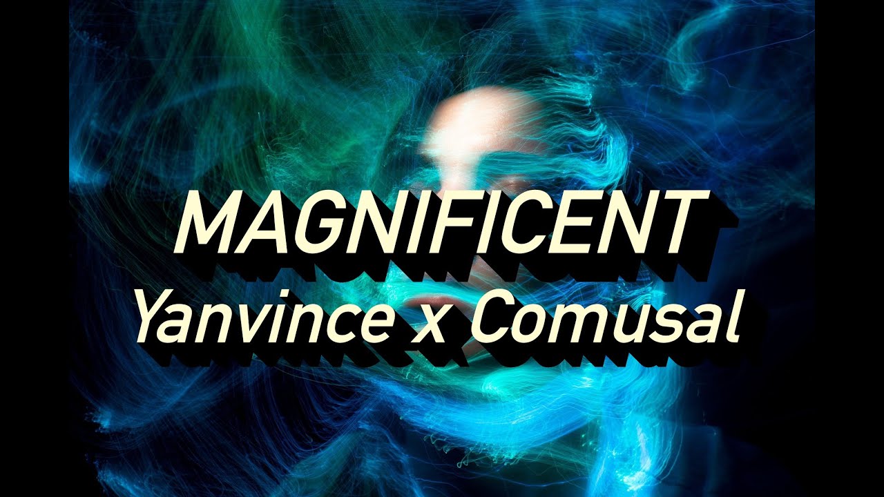 Magnificent - Yanvince x Comusal - NCS Released