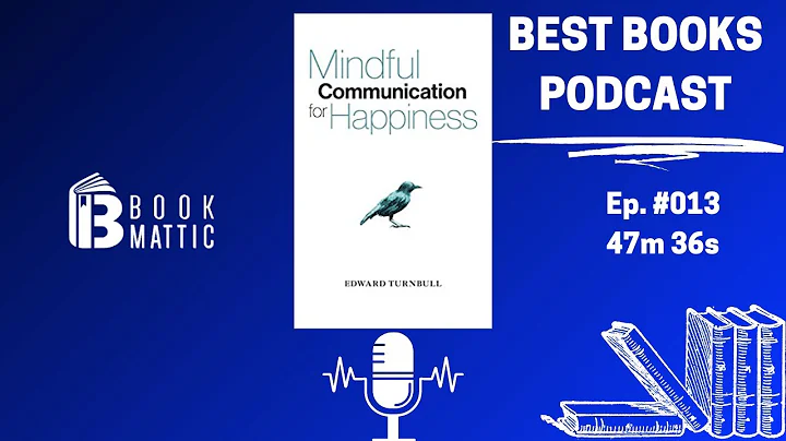 Ep #013 Mindful Communication for Happiness - Edwa...
