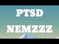 PTSD - NEMZZZ  ( Lyric Video )