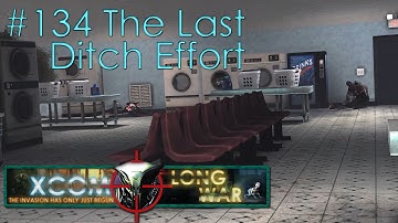 #134 The Last Ditch Effort - Aliens vs Redditors - Xcom Long War Ironman Impossible