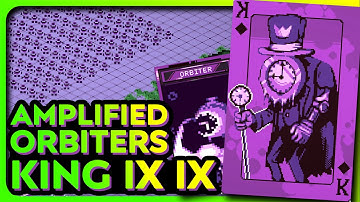 King of Time IX IX difficulty - Amplified Orbiters build guide | 9 Kings
