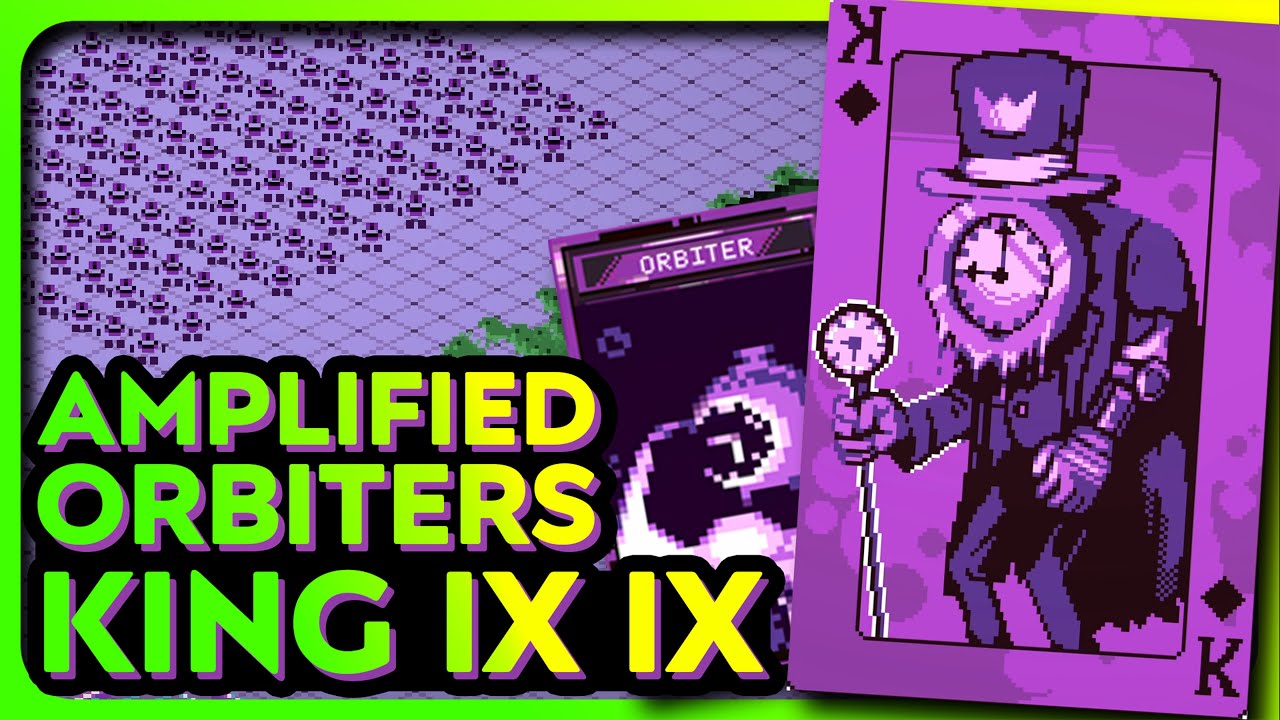 King of Time IX IX difficulty - Amplified Orbiters build guide | 9 Kings