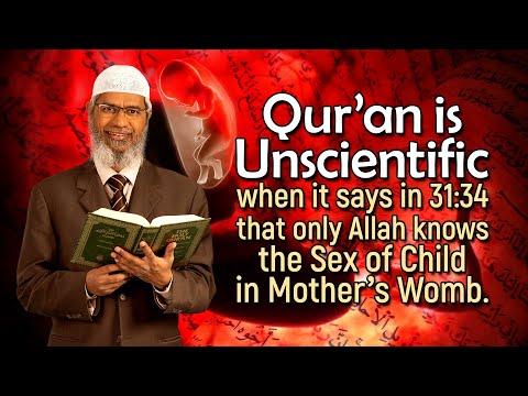 Quran is Unscientific when it says in 31:34 that only Allah knows Sex of Child in Mother’s Womb.